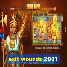 exit wounds 2001