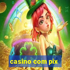 casino com pix