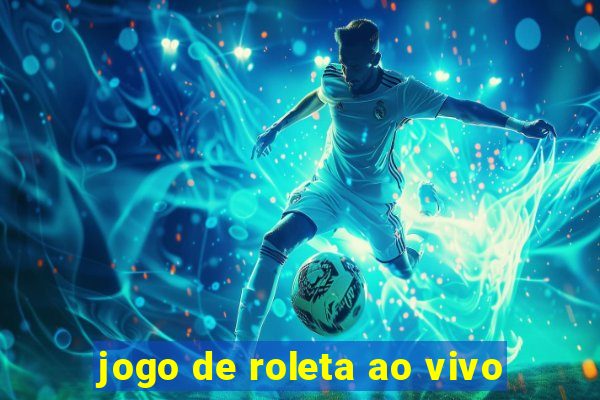 jogo de roleta ao vivo