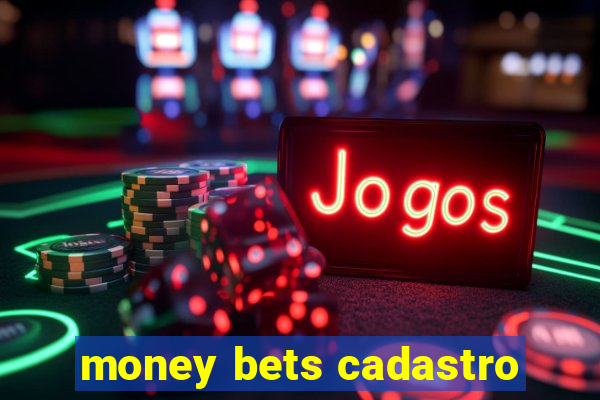 money bets cadastro