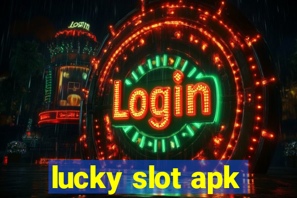 lucky slot apk