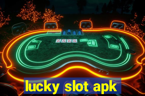 lucky slot apk