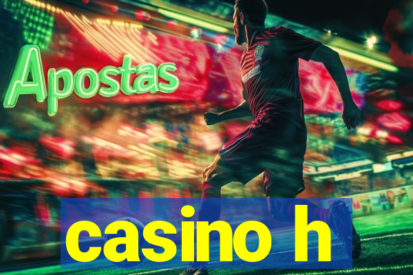 casino h