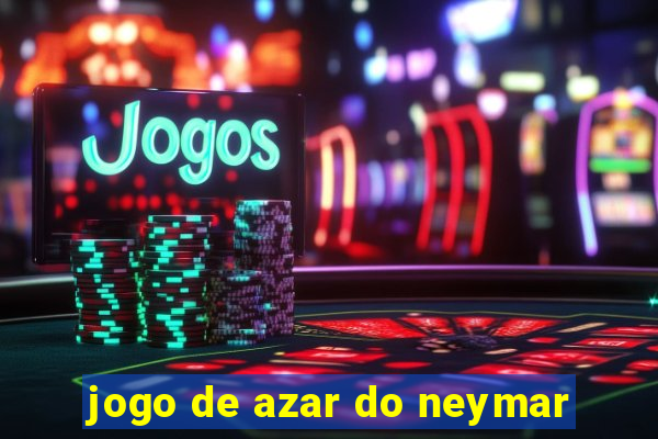 jogo de azar do neymar