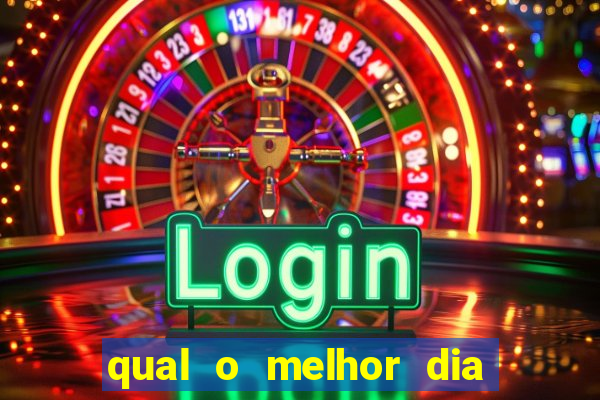 qual o melhor dia para jogar fortune tiger