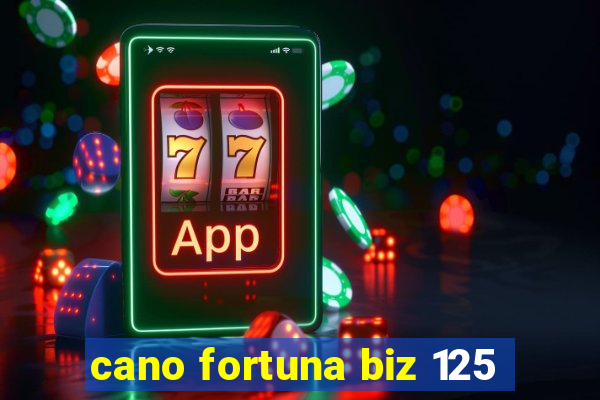 cano fortuna biz 125