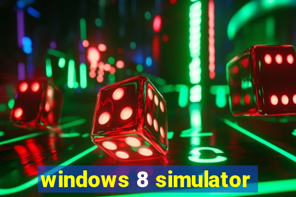 windows 8 simulator