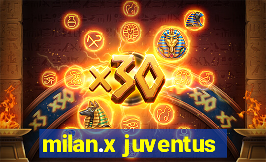 milan.x juventus