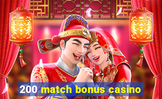 200 match bonus casino