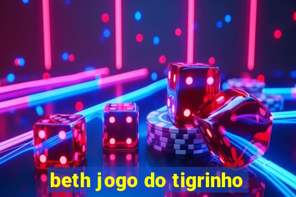 beth jogo do tigrinho