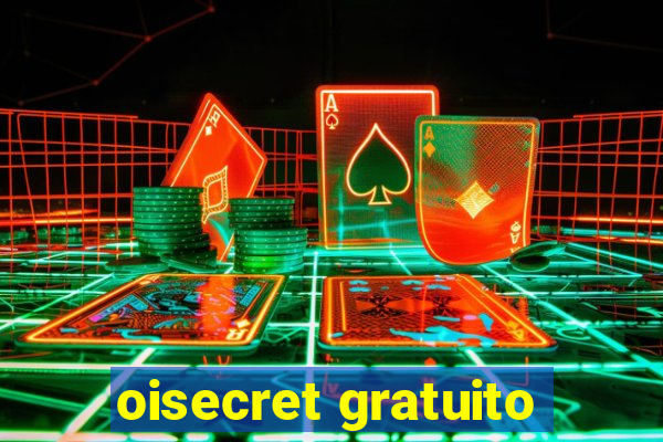 oisecret gratuito