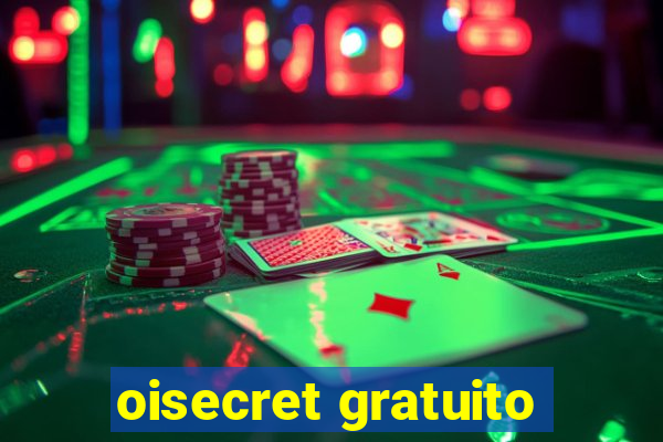 oisecret gratuito