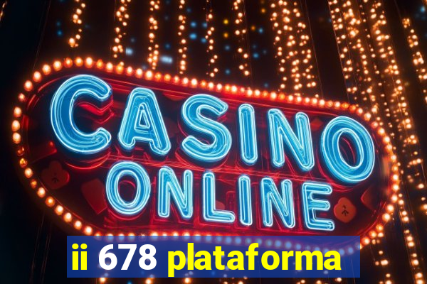 ii 678 plataforma