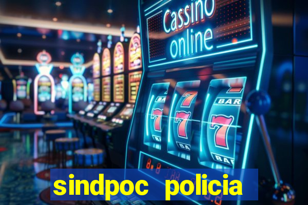 sindpoc policia civil bahia