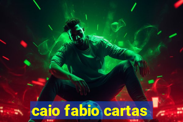 caio fabio cartas