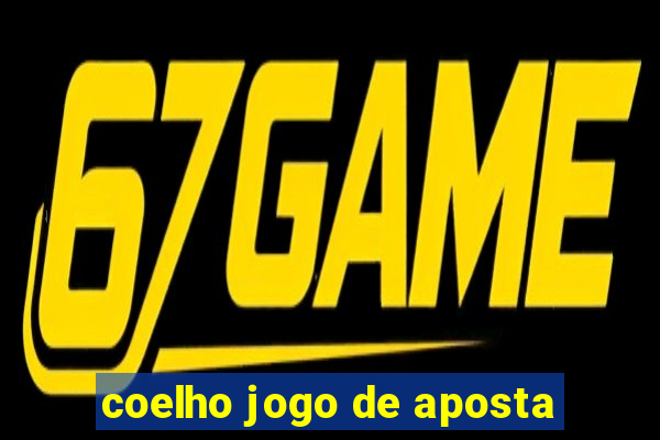 coelho jogo de aposta