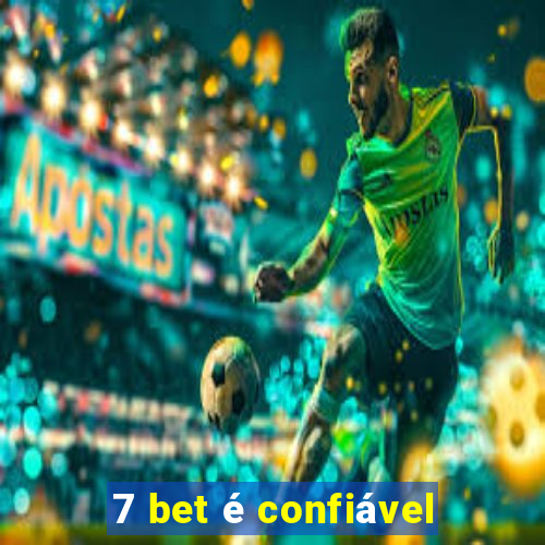 7 bet é confiável