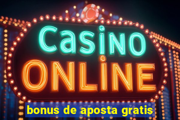 bonus de aposta gratis