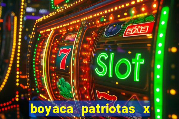 boyaca patriotas x fortaleza fc