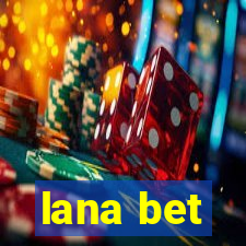 lana bet