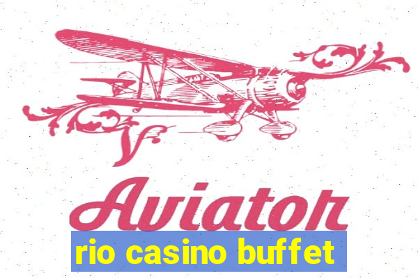 rio casino buffet