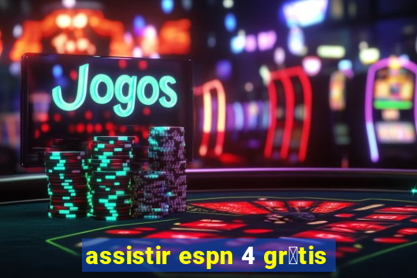 assistir espn 4 gr谩tis