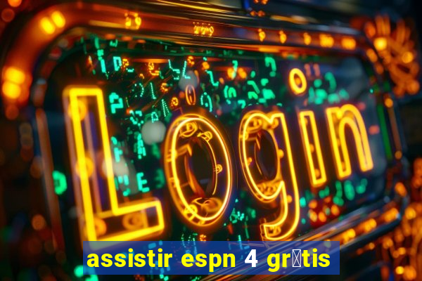 assistir espn 4 gr谩tis