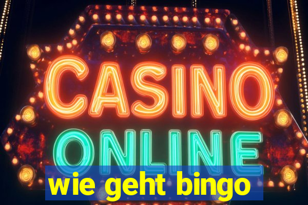 wie geht bingo