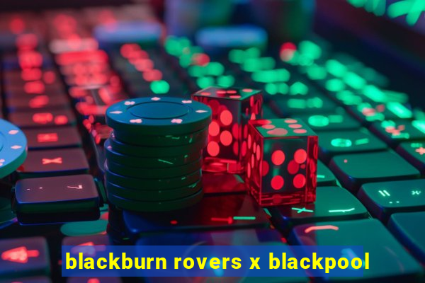 blackburn rovers x blackpool