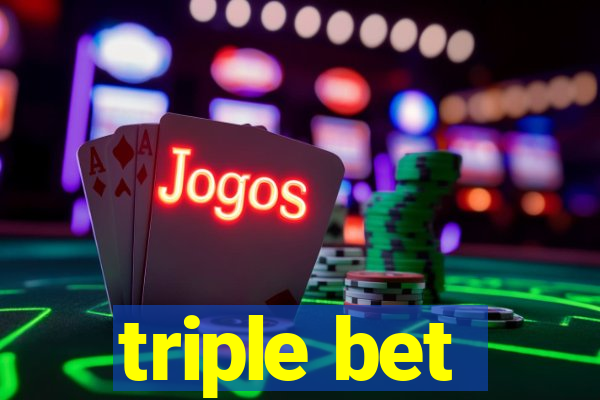 triple bet