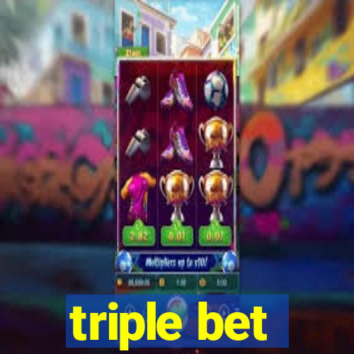 triple bet