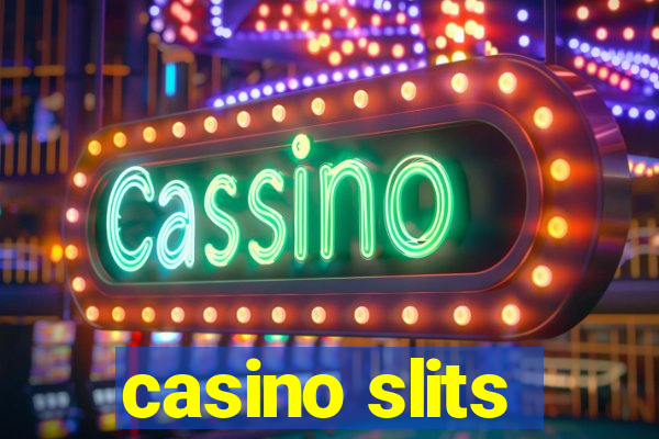 casino slits