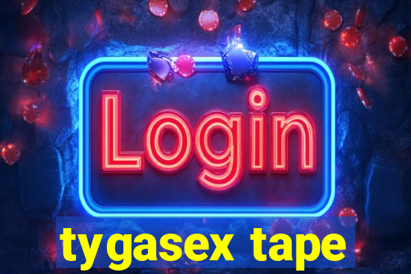 tygasex tape