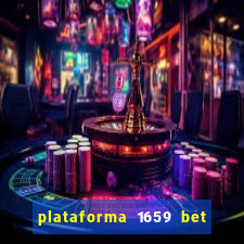 plataforma 1659 bet é confiável