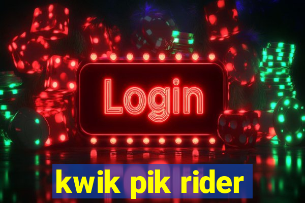 kwik pik rider