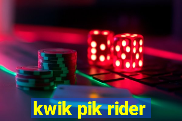 kwik pik rider