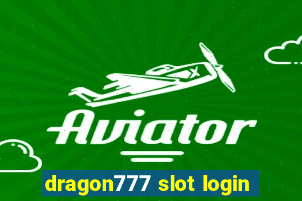 dragon777 slot login