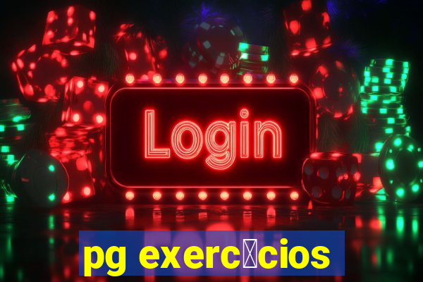 pg exerc铆cios