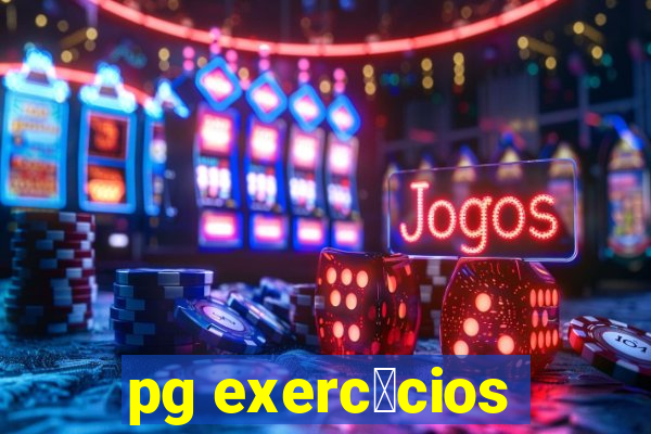 pg exerc铆cios