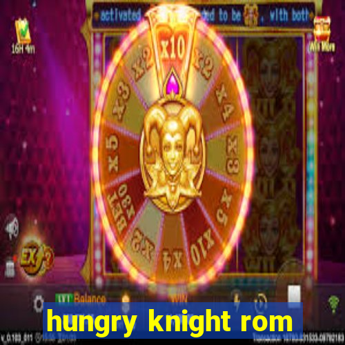 hungry knight rom