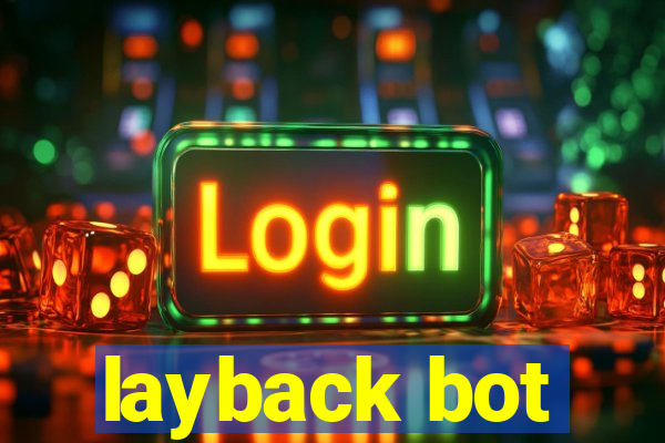 layback bot