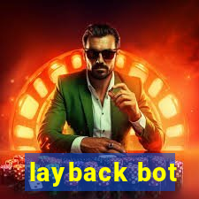 layback bot