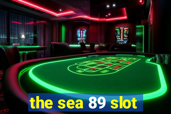 the sea 89 slot