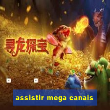 assistir mega canais