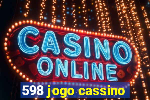 598 jogo cassino