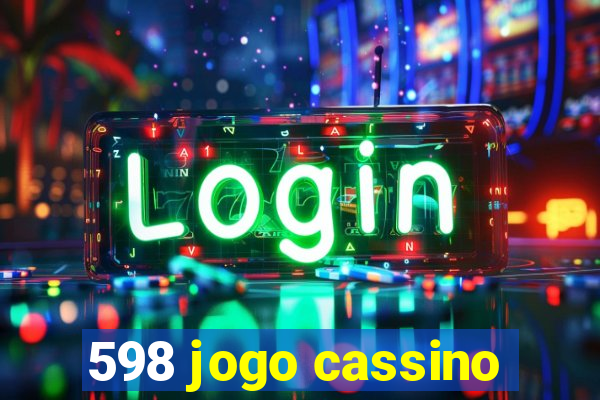 598 jogo cassino