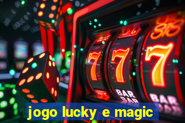 jogo lucky e magic