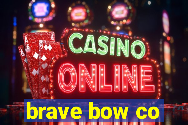 brave bow co