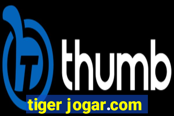 tiger jogar.com