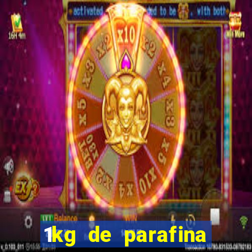 1kg de parafina rende quantos ml